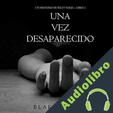 Audiolibro Una Vez Desaparecido Blake Pierce