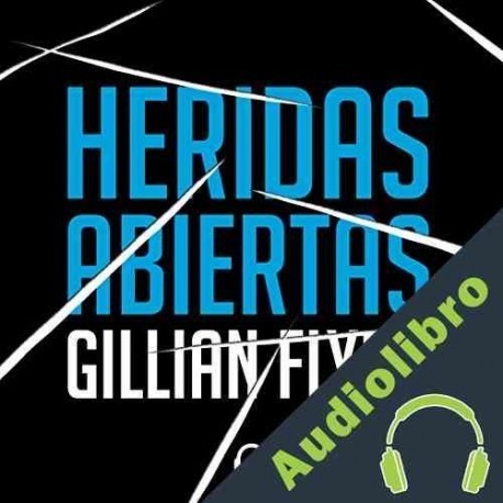 Audiolibro Heridas Abiertas Gillian Flynn