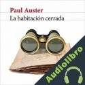 Audiolibro La habitación cerrada Paul Auster