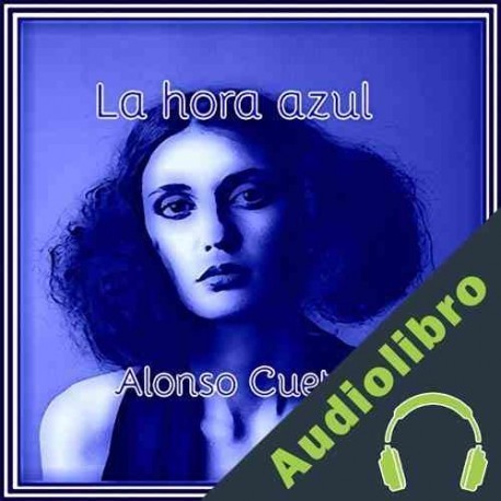 Audiolibro La hora azul Alonso Cueto