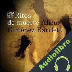 Audiolibro Ritos de Muerte Alicia Giménez Bartlett