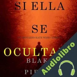 Audiolibro Si Ella Se Ocultara Blake Pierce