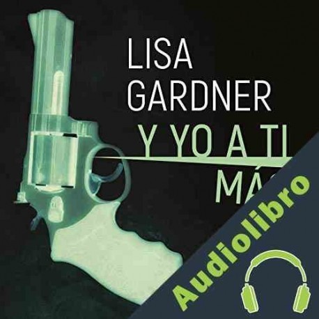 Audiolibro Y yo a ti más Lisa Gardner