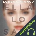 Audiolibro Ella lo sabe Lorena Franco