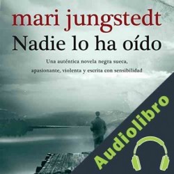 Audiolibro Nadie lo ha oído Mari Jungstedt