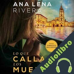 Audiolibro Lo que callan los muertos Ana Lena Rivera