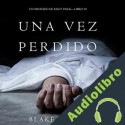 Audiolibro Una Vez Perdido Blake Pierce
