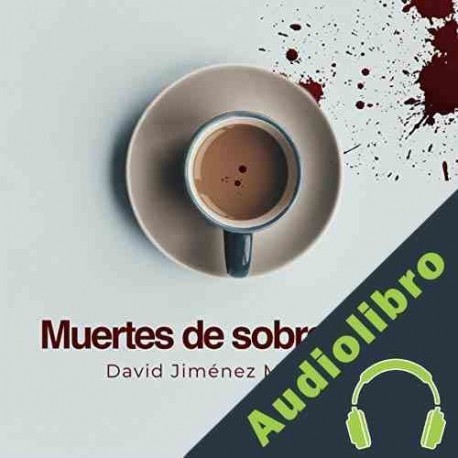 Audiolibro Muertes de sobremesa David Jimenez