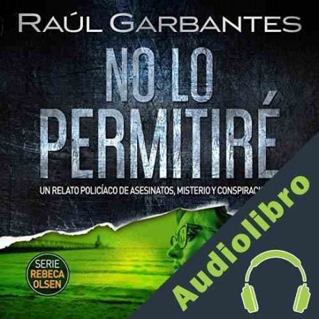 Audiolibro No lo permitiré Raúl Garbantes