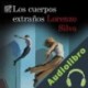 Audiolibro Los cuerpos extraños Lorenzo Silva