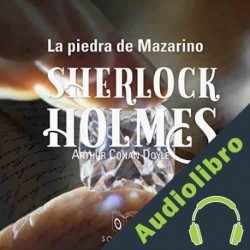 Audiolibro La piedra de Mazarino Arthur Conan Doyle
