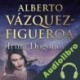 Audiolibro Irina Dogonovic Alberto Vázquez Figueroa