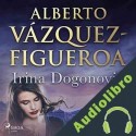 Audiolibro Irina Dogonovic Alberto Vázquez Figueroa