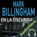 Audiolibro En la Oscuridad Mark Billingham