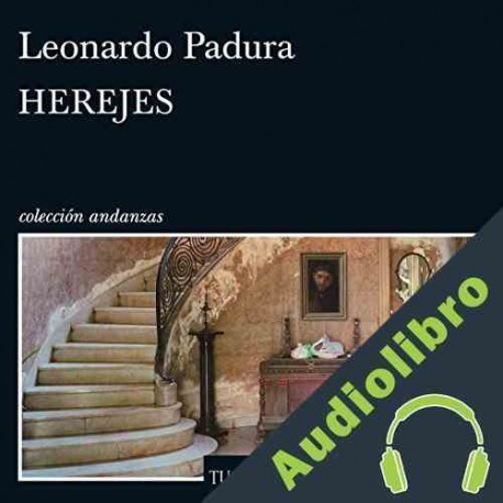 Audiolibro Herejes Leonardo Padura