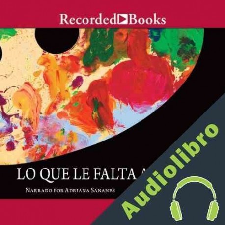 Audiolibro Lo Que Le Falta Al Tiempo Angela Becerra