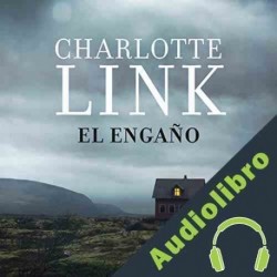 Audiolibro El Engaño Charlotte Link