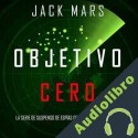 Audiolibro Objetivo Cero Jack Mars