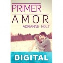 Primer amor Adrianne Holt