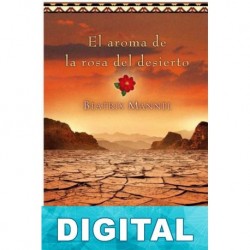 El aroma de la rosa del desierto Beatrix Mannel