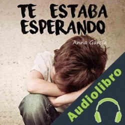 Audiolibro Te estaba esperando Anna Garcia