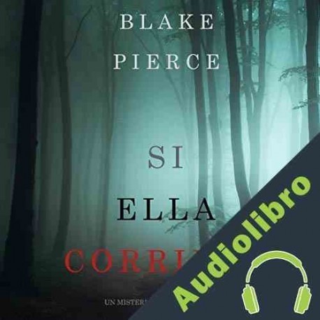 Audiolibro Si Ella Corriera Blake Pierce