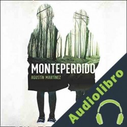 Audiolibro Monteperdido Agustín Martínez