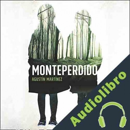 Audiolibro Monteperdido Agustín Martínez