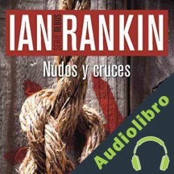 Audiolibro Nudos Y Cruces ] Ian Rankin