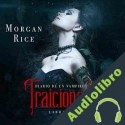 Audiolibro Traicionada Morgan Rice