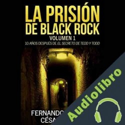 Audiolibro La prisión de Black Rock: Volumen 1 Fernando Trujillo