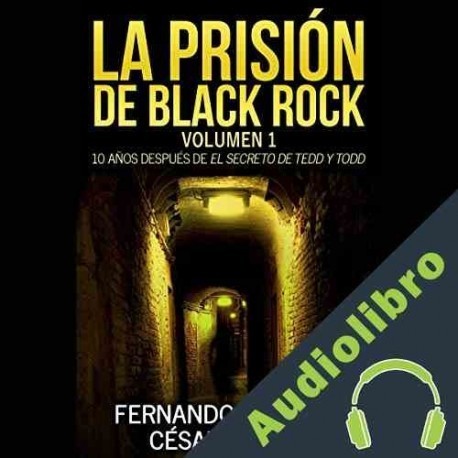 Audiolibro La prisión de Black Rock: Volumen 1 Fernando Trujillo