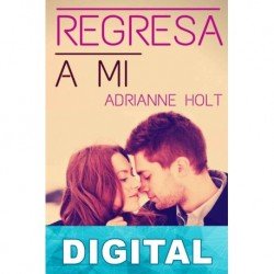 Regresa a mí Adrianne Holt