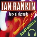 Audiolibro Jack al Desnudo Ian Rankin