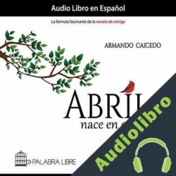 Audiolibro Abril nace en enero Armando Caicedo