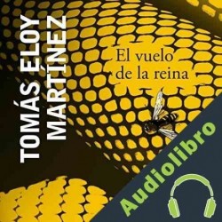 Audiolibro El vuelo de la reina Tomás Eloy Martínez