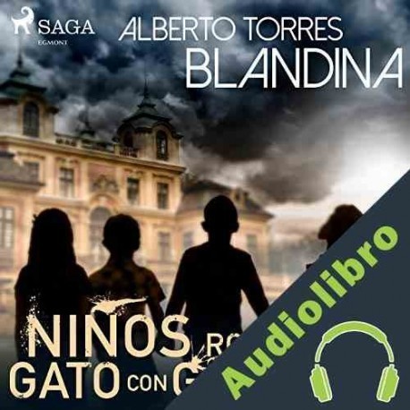 Audiolibro Niños rociando gato con gasolina Alberto Torres Blandina