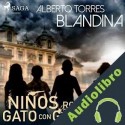 Audiolibro Niños rociando gato con gasolina Alberto Torres Blandina