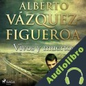 Audiolibro Vivos y muertos Alberto Vázquez Figueroa