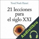 Audiolibro 21 lecciones para el siglo XXI Yuval Noah Harari