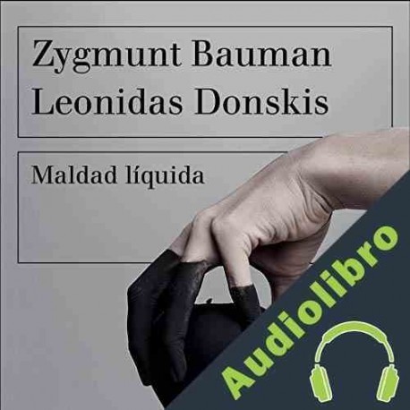 Audiolibro Maldad líquida Zygmunt Bauman