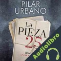 Audiolibro La pieza 25 Pilar Urbano