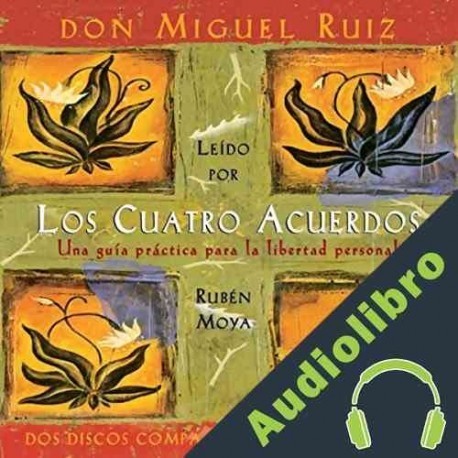 Audiolibro Los Cuatro Acuerdos don Miguel Ruiz