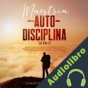 Audiolibro Maestría De La Auto- Disciplina Christopher Mabel
