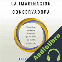 Audiolibro La Imaginación Conservadora Gregorio Luri