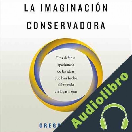 Audiolibro La Imaginación Conservadora Gregorio Luri
