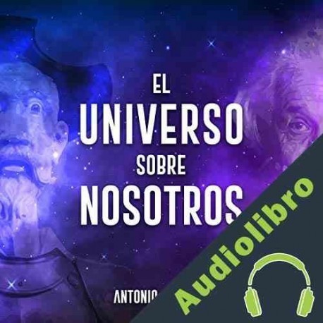 Audiolibro El universo sobre nosotros Antonio J. Durán