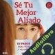 Audiolibro Sé Tu Mejor Aliado Mónica Fusté