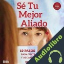 Audiolibro Sé Tu Mejor Aliado Mónica Fusté