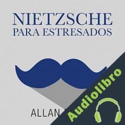Audiolibro Nietzsche para estresados Allan Percy